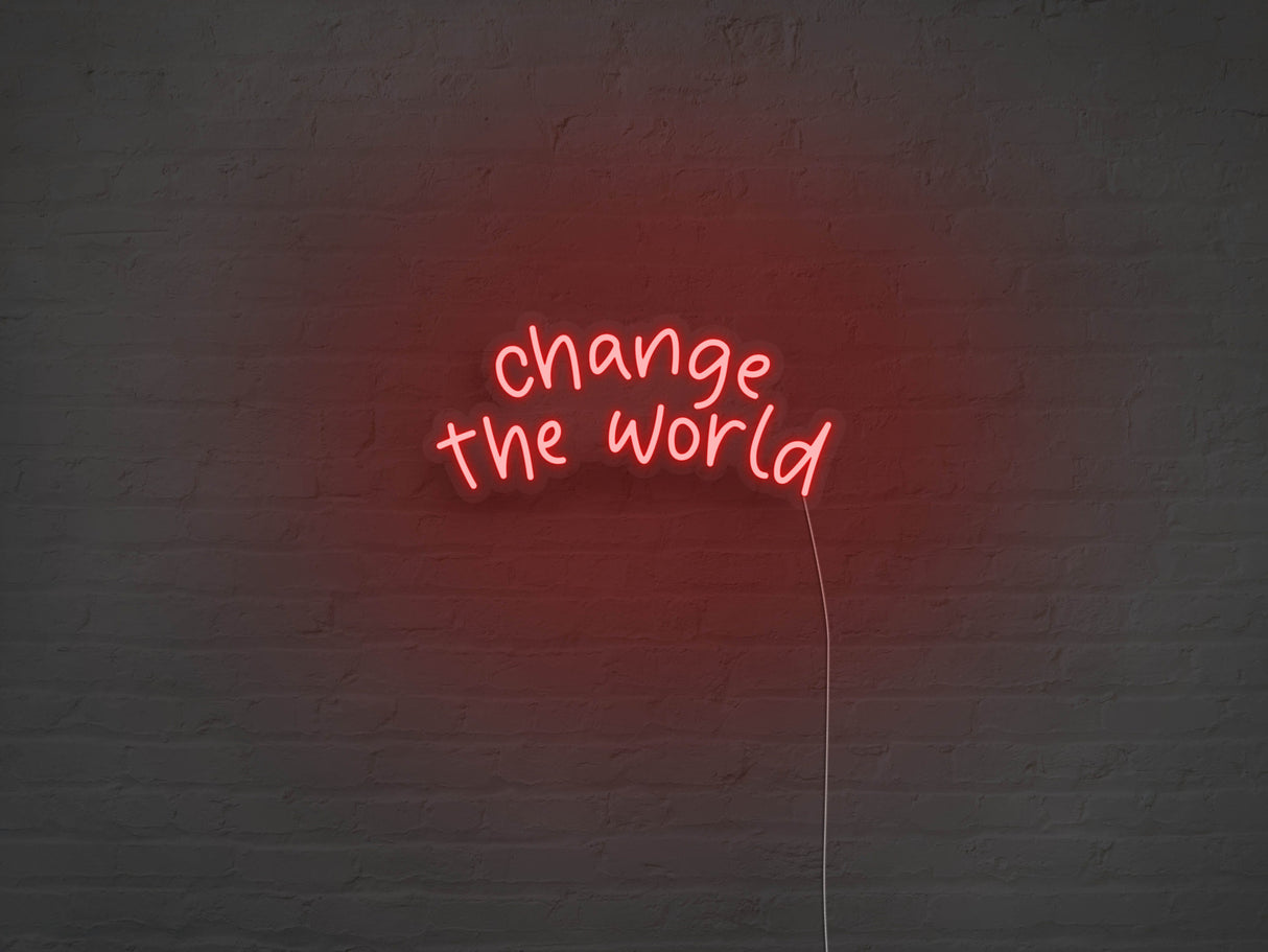 Change The World LED Neon Sign