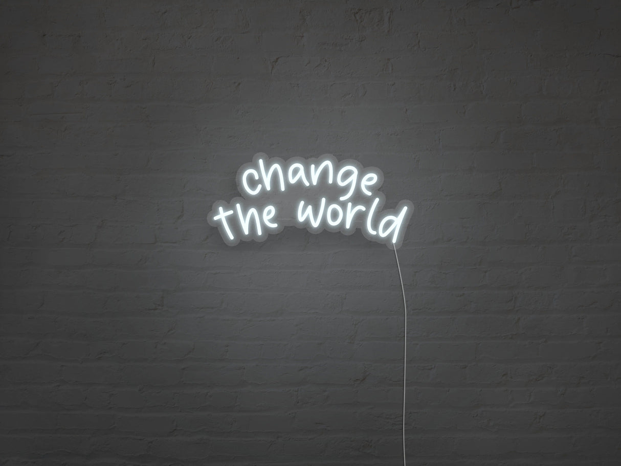 Change The World LED Neon Sign