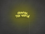 Change The World LED Neon Sign