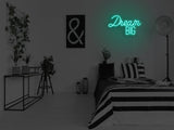 Dream Big Neon Sign