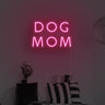 Dog Mom LED Neon Sign