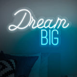 Dream Big Neon Sign