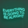 Everything Is Going To Be Alright LED Neon Sign