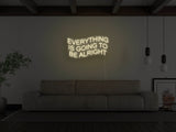 Everything Is Going To Be Alright LED Neon Sign