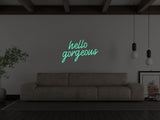 Hello Gorgeous LED Neon Sign