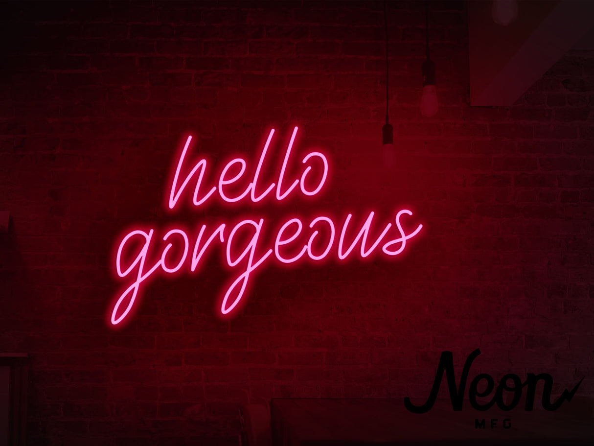 Hello Gorgeous LED Neon Sign