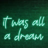 It Was All A Dream LED Neon Sign