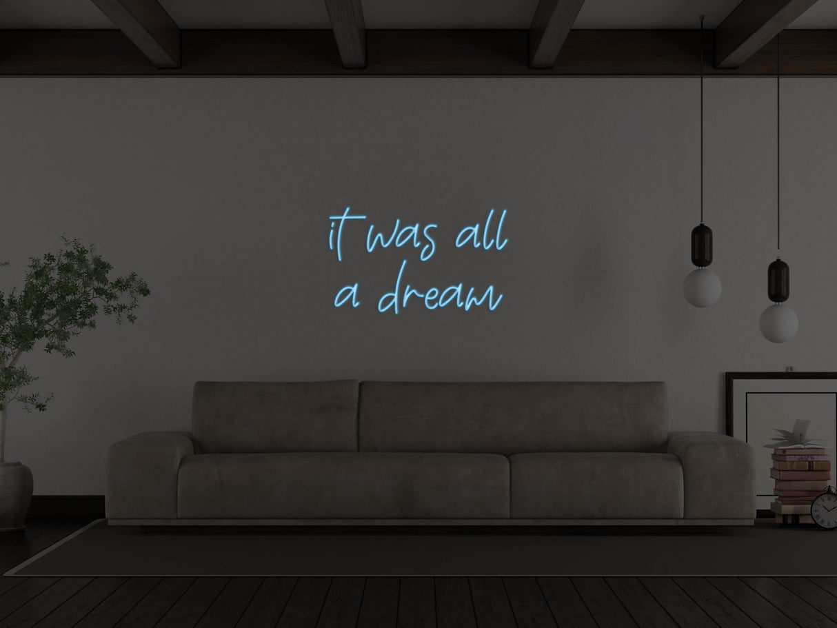 It Was All A Dream LED Neon Sign