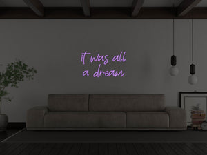 It Was All A Dream LED Neon Sign