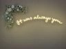 It was Always You Version 2 LED Neon Sign