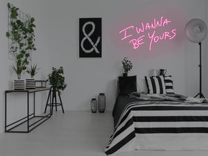I Wanna Be Yours LED Neon Sign