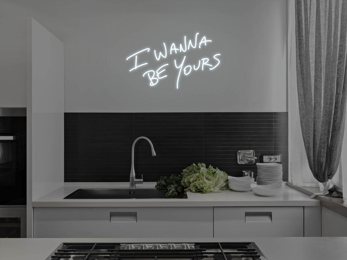 I Wanna Be Yours LED Neon Sign