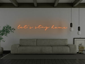 Let's Stay Home LED Neon Sign