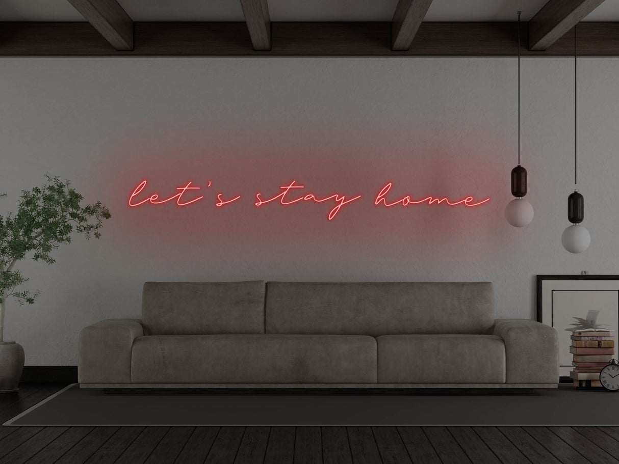 Let's Stay Home LED Neon Sign