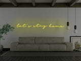 Let's Stay Home LED Neon Sign