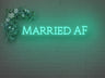 Married AF LED Neon Sign