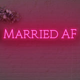 Married AF LED Neon Sign