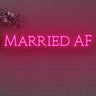 Married AF LED Neon Sign