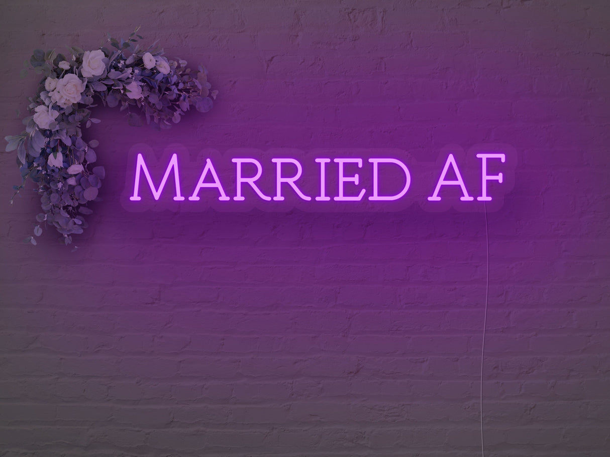 Married AF LED Neon Sign