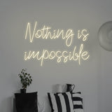 Nothing Is Impossible LED Neon Sign