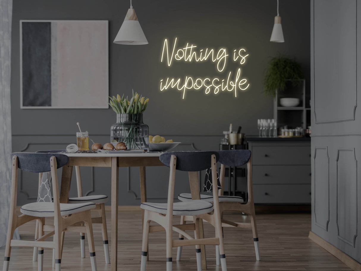 Nothing Is Impossible LED Neon Sign