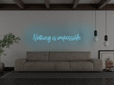 Nothing Is Impossible LED Neon Sign