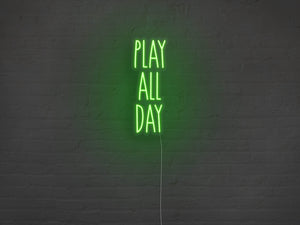Play All Day LED Neon Sign