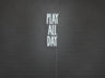 Play All Day LED Neon Sign