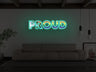 Proud LED Neon Sign