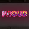 Proud LED Neon Sign