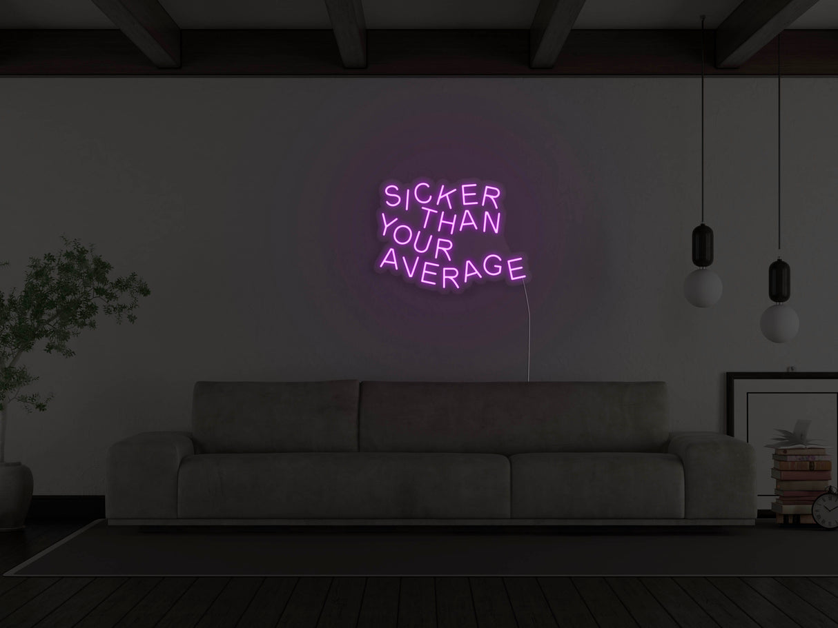 Sicker Than Your average LED Neon Sign