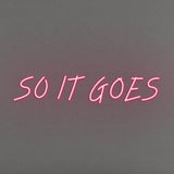 So It Goes LED Neon Sign