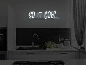 So It Goes Version 2 LED Neon Sign