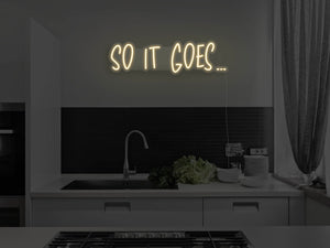 So It Goes Version 2 LED Neon Sign