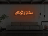 Still I Rise LED Neon Sign