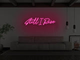 Still I Rise LED Neon Sign