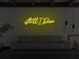 Still I Rise LED Neon Sign