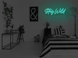 Stay Wild Version 2 LED Neon Sign