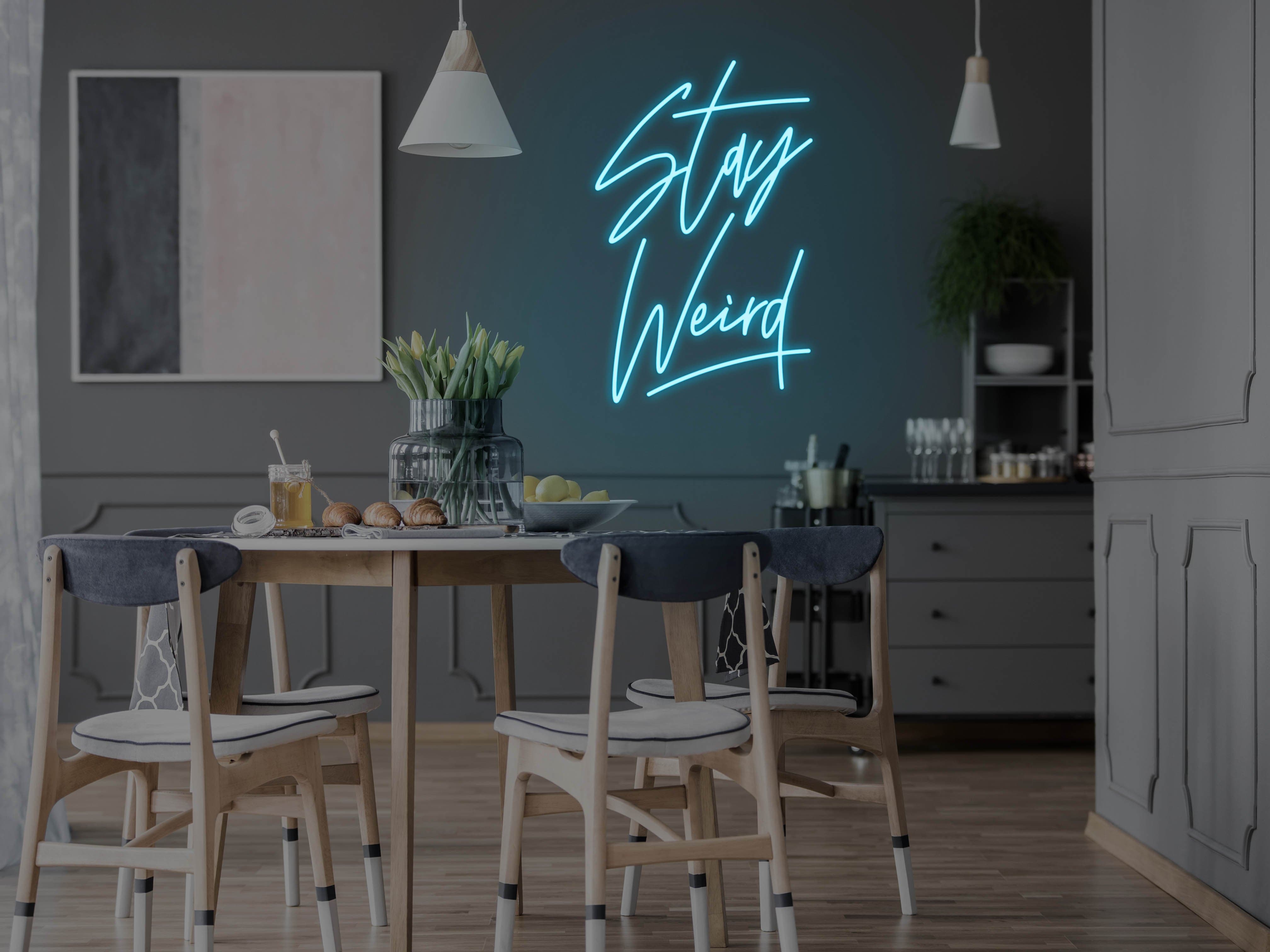 Stay Weird LED Neon Sign – Neon Mfg.
