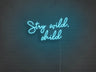 Stay Wild Child LED Neon Sign