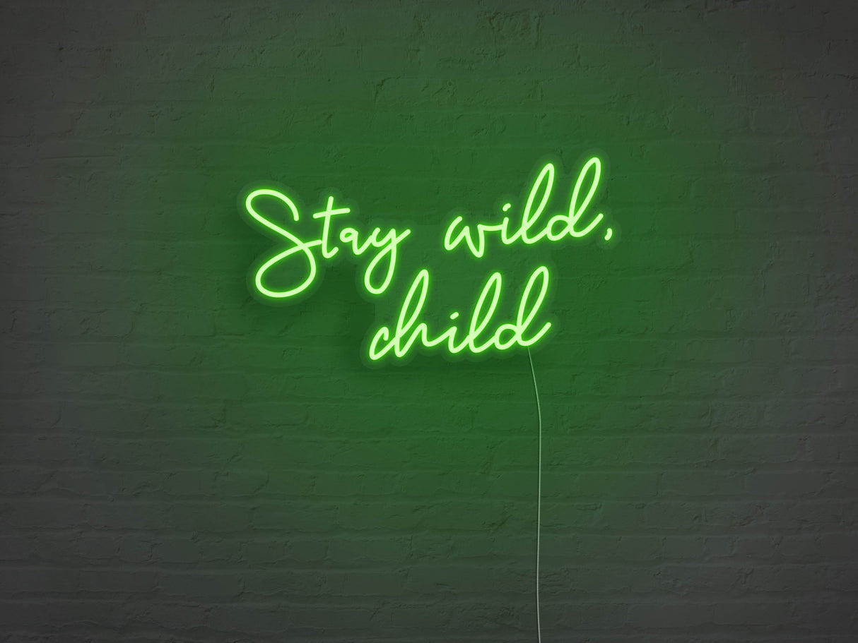 Stay Wild Child LED Neon Sign