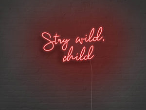 Stay Wild Child LED Neon Sign