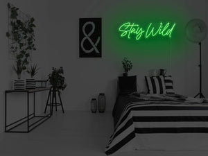 Stay Wild Version 2 LED Neon Sign