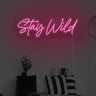 Stay Wild Version 2 LED Neon Sign