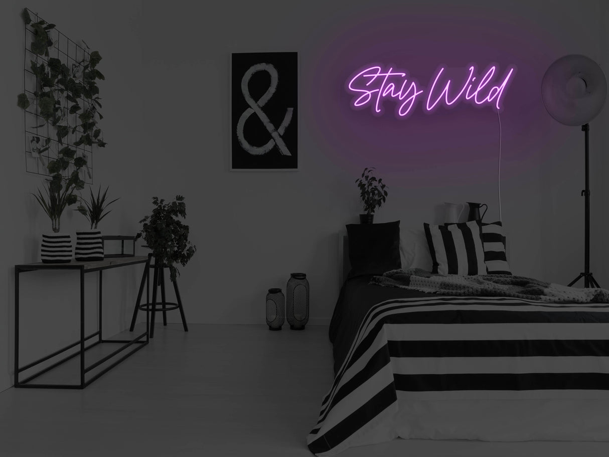 Stay Wild Version 2 LED Neon Sign