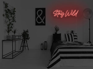 Stay Wild Version 2 LED Neon Sign