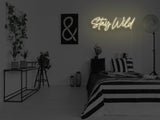 Stay Wild Version 2 LED Neon Sign