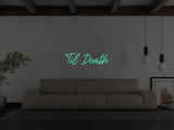 Til Death LED Neon Sign