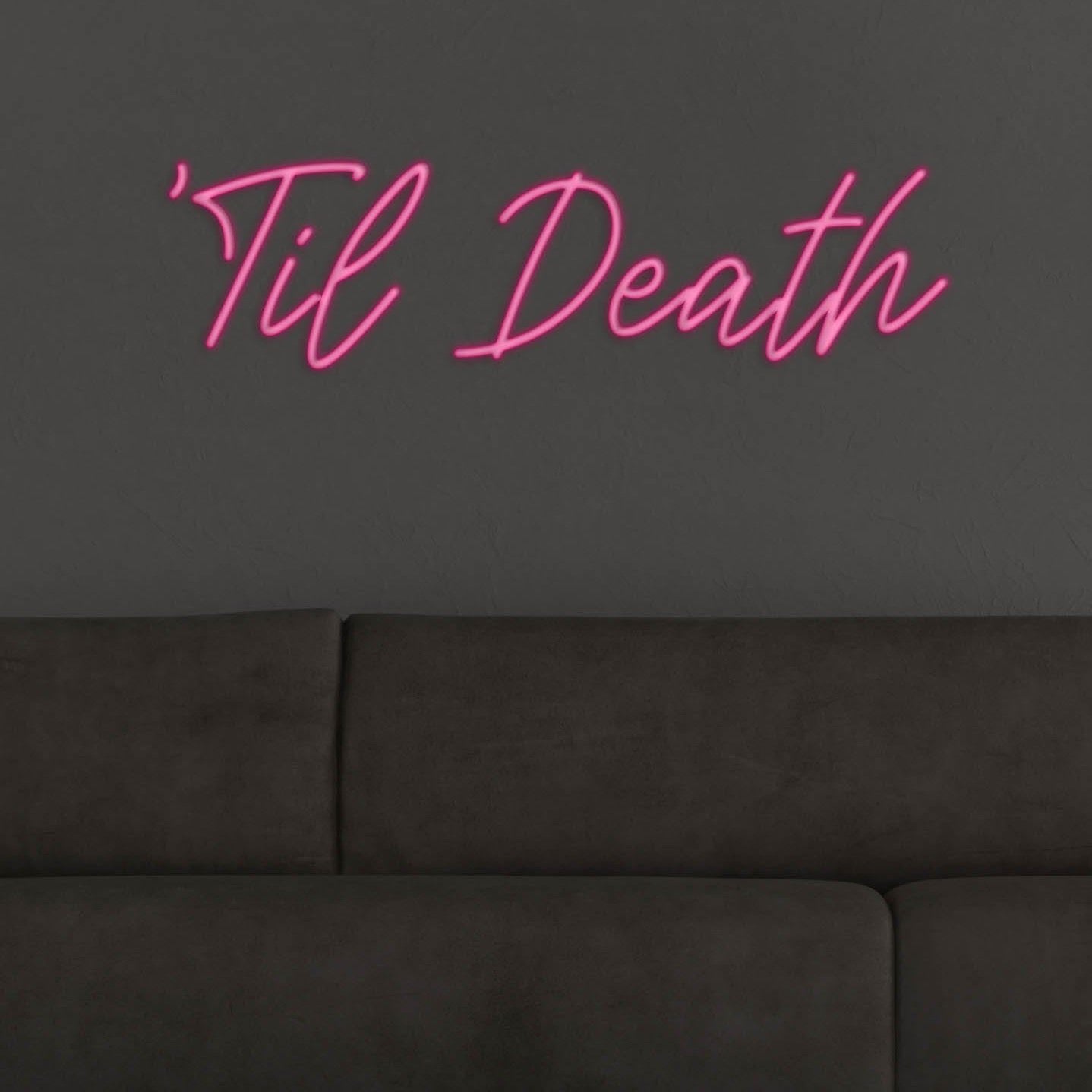Til Death LED Neon Sign