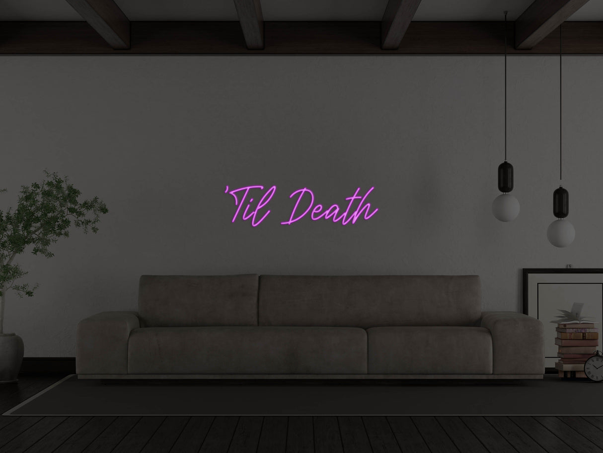 Til Death LED Neon Sign